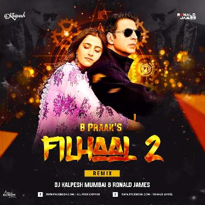 Filhaal 2 Mohabbat (Remix)i B Praak Akshay Kumar Ammy V DJ Kalpesh Mumbai  